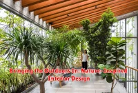 Bringing the Outdoors In: Nature-Inspired Interior Design