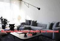 Mastering Minimalism: Simplify Your Home and Life
