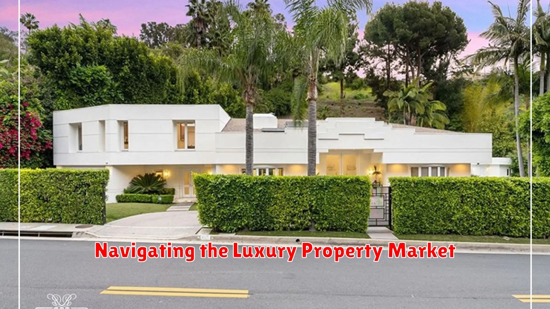 Navigating the Luxury Property Market