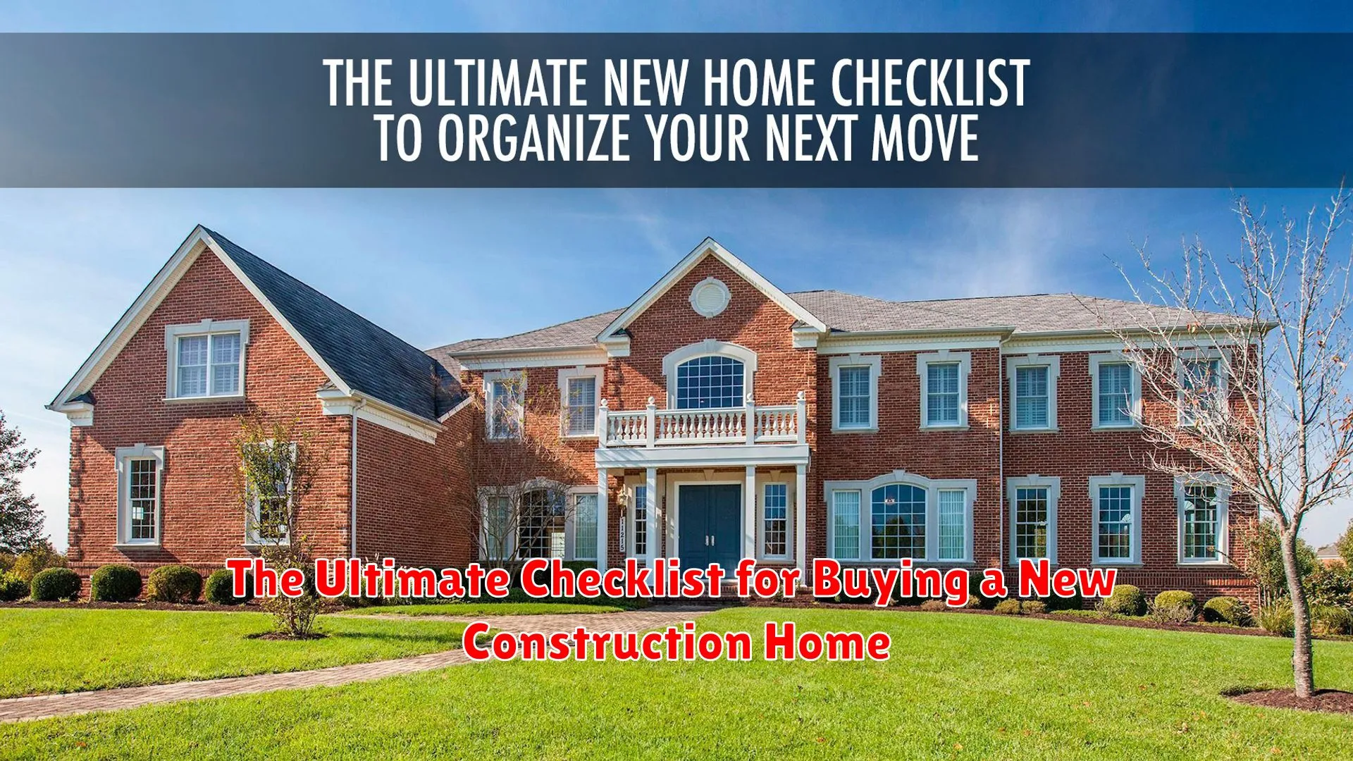 The Ultimate Checklist for Buying a New Construction Home