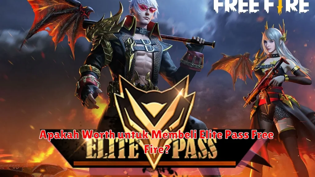Apakah Worth untuk Membeli Elite Pass Free Fire?