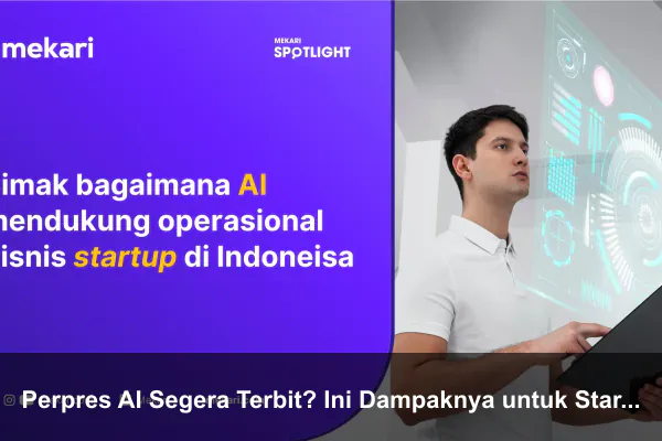 Perpres AI Segera Terbit? Ini Dampaknya untuk Startup dan Pengguna AI di Indonesia Perpres AI Segera Terbit? Ini Dampaknya untuk Startup dan Pengguna AI di Indonesia