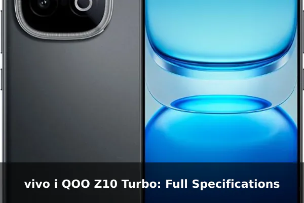 vivo i QOO Z10 Turbo: Full Specifications vivo i QOO Z10 Turbo: Full Specifications