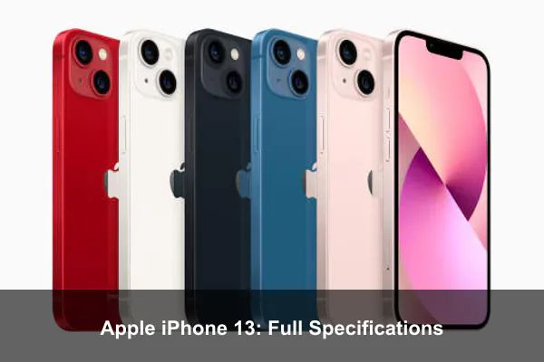 Apple iPhone 13: Full Specifications Apple iPhone 13: Full Specifications