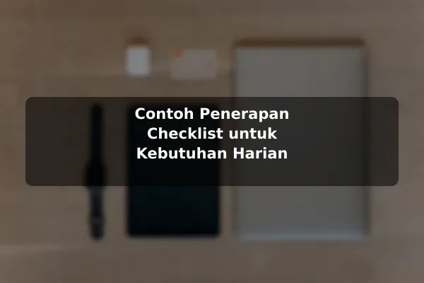 Contoh Penerapan Checklist untuk Kebutuhan Harian