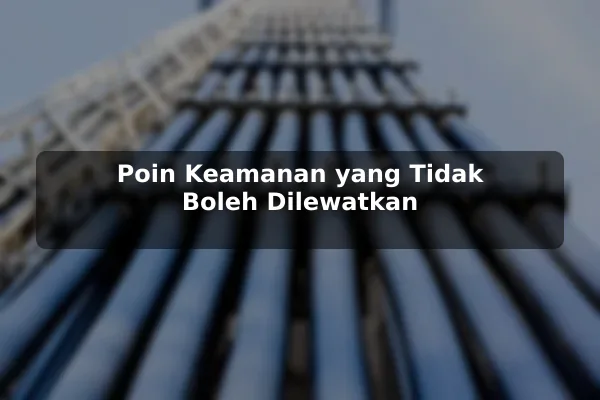 Poin Keamanan yang Tidak Boleh Dilewatkan