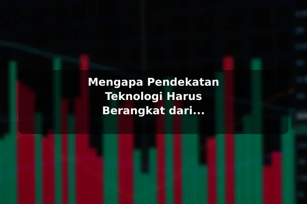 Mengapa Pendekatan Teknologi Harus Berangkat dari Konsistensi